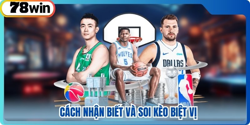 Cách nhận biết và soi kèo biệt vị